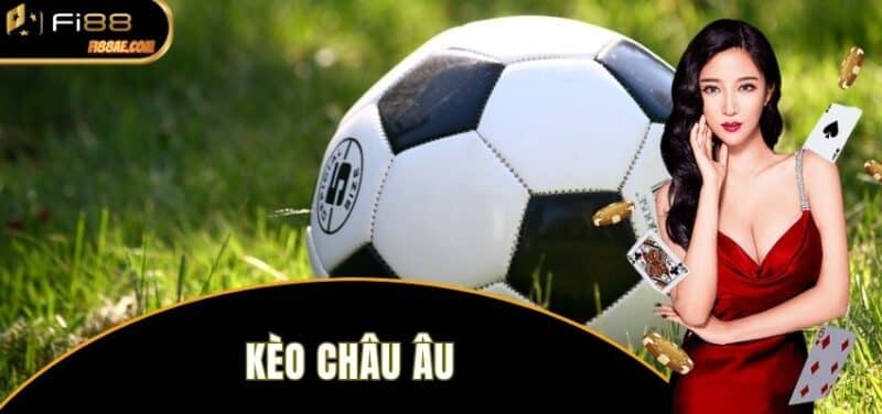 kèo châu Âu
