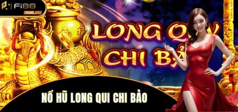 nổ hũ Long Quy Chi Bảo